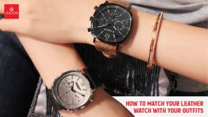 How to match your leather watch with your outfits